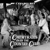 Lana Del Rey / Chemtrails Over The Country Club [import edition]