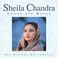 Sheila Chandra / Roots and Wings [versión importada]
