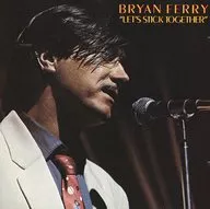 BRYAN FERRY / LET'S STICK TOGETHER [import edition]