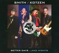 SMITH/KOTZEN / BETTER DAYS... AND NIGHTS[輸入盤]