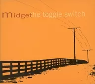 Midget / the toggle switch [import edition]