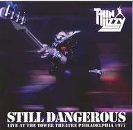 THIN LIZZY / STILL DANGEROUS LIVE AT THE TOWER THEATRE PHILADELPHIA 1977 [Versión importada]