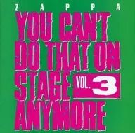 FRANK ZAPPA/You Can't Do That On Stage Anymore Vol.3[進口盤]