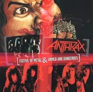 ANTHRAX/FISTFUL OF METAL & ARMED AND DANGEROUS [Importação]