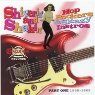 Various Artists/Shiverin'And Shakin'.Hop Rockers&Sleazy Instros.Part One 1958-1965[進口盤]