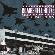 BOMBSHELL ROCKS / THE CONCLUSION [Imported Edition]