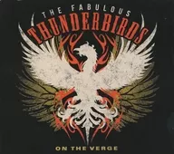 THE FABULOUS THUNDERBIRDS / ON THE VERGE [import edition]