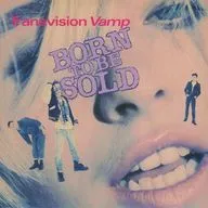 Transvision Vamp / BORN TO BE SOLD[輸入盤]