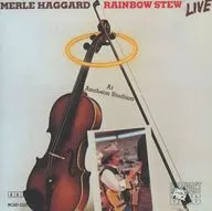 MERLE HAGGARD / RAINBOW STEW/LIVE AT ANAHEIM STADIUM[輸入盤]