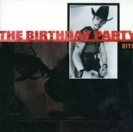 THE BIRTHDAY PARTY / HITS[輸入盤]