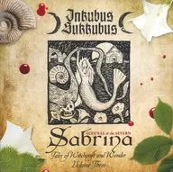 INKUBUS SUKKUBUS / SABRINA GODDESS of the SEVERN Tales of Witchcraft and Wonder Volume Three[輸入盤]