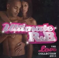 Various Artists / Ultimate R＆B：THE LOVE COLLECTION 2011[輸入盤]