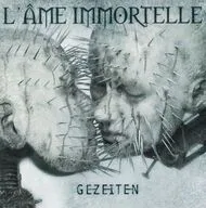 L’AME IMMORTELLE / GEZEITEN[輸入盤]