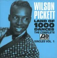 WILSON PICKETT / Land Of 1000 Dances (The Complete Atlantic Singles Vol. 1)[輸入盤]