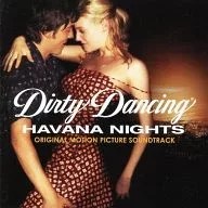 DIRTY DANCING : HAVANA NIGHTS Original Motion Picture Soundtrack [imported edition]