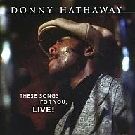 DONNY HATHAWAY/These Songs For You.Live！[進口盤]