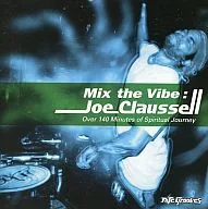 MIX THE Vibe : Joe Claussell / Over 140 Minutes of Spiritual Journey [versión importada]