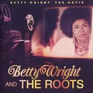 Betty Wright / BETTY WRIGHT： THE MOVIE[輸入盤]