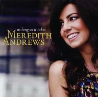 MEREDITH ANDREWS / as long as it takes [import edition]