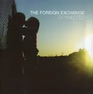 THE FOREIGN EXCHANGE/CONNECTED[進口盤]