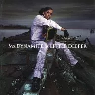 MS DYNAMITE / A KITTLE DEEPER[輸入盤]