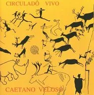 CAETANO VELOSO / CIRCULADO VIVO[輸入盤]