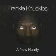 FRANKIE KNUCKLES / A NEW REALITY [versión importada]