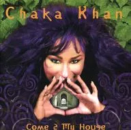 Chaka Khan / Come to My House [versión importada]