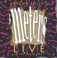 THE METERS / Uptown Rulers!(Live On The Queen Mary)[輸入盤]