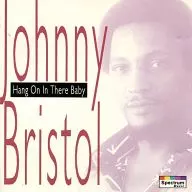 Johnny Bristol/Hang on in There Baby [versión importada]