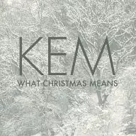 Kem / What Christmas Means [Import Edition]