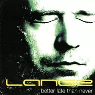 lange / better late than never[輸入盤]