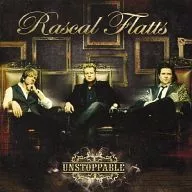 RASCAL FLATTS / UNSTOPPABLE [import]