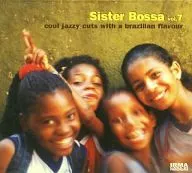 VARIOUS ARTISTS/Sister Bossa vol. 7 -cool jazzy cuts with a brazillian flavour [import edition]