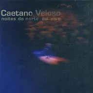 Caetano Veloso / noites do norte ao vivo[輸入盤]