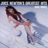 JUICE NEWTON / JUICE NEWTON'S GREATEST HITS (AND MORE) [Import Edition]