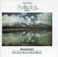 La soledad de Dan Gibson presenta Harmony EXPLORING NATURE WITH MUSIC [versión importada]