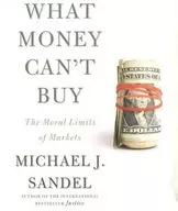 MICHAEL J. SANDEL/WHAT MONEY CAN'T BUY
