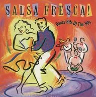 Various Artists / SALSA FRESCA! DANCE HITS OF THE 90’S[輸入盤]