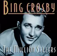BING CROSBY/THE MILLION SELLERS[輸入盤]