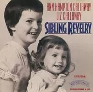 ANN HAMPTON CALLAWAY. LIZ CALLAWAY / SIBLING REVELRY [versión importada]