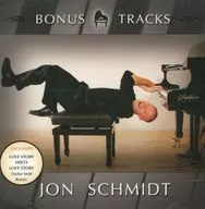 JON SCHMIDT / BONUS TRACKS[輸入盤]