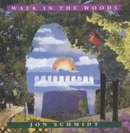 JON SCHMIDT / WALK IN THE WOODS[輸入盤]