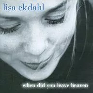 Lisa ekdahl / Peter Nordahl trio / when did you leave heaven [import edition]