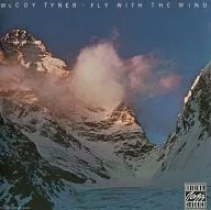 McCOY TYNER / FLY WITH THE WIND [Import Edition]