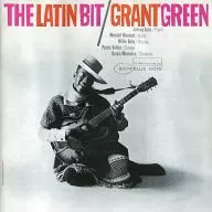 GRANT GREEN / THE LATIN BIT[輸入盤]