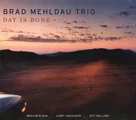 BRAD MEHLDAU TRIO / DAY IS DONE[輸入盤]
