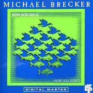 MICHAEL BRECKER / NOW YOU SEE IT. (NOW YOU DO N'T) [Import Edition]