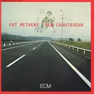 PAT METHENY / NEW CHAUTAUQUA[輸入盤]