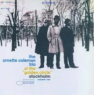 THE ORNETTE COLEMAN TRIO / AT THE GOLDEN CIRCLE. VOLUME TWO [IMPORT EDITION]